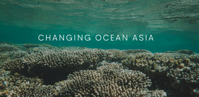 Changing Ocean Asia Podcast Series